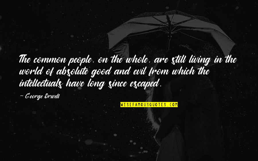 Hotchner From Criminal Minds Quotes By George Orwell: The common people, on the whole, are still