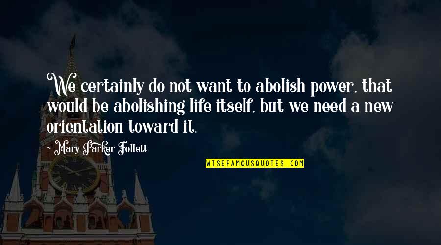 Hotdish On A Stick Quotes By Mary Parker Follett: We certainly do not want to abolish power, Hotdish On A Stick Quotes By Mary Parker Follett: We certainly do not want to abolish power,