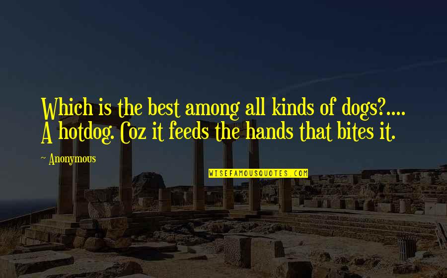 Hotdog Quotes By Anonymous: Which is the best among all kinds of