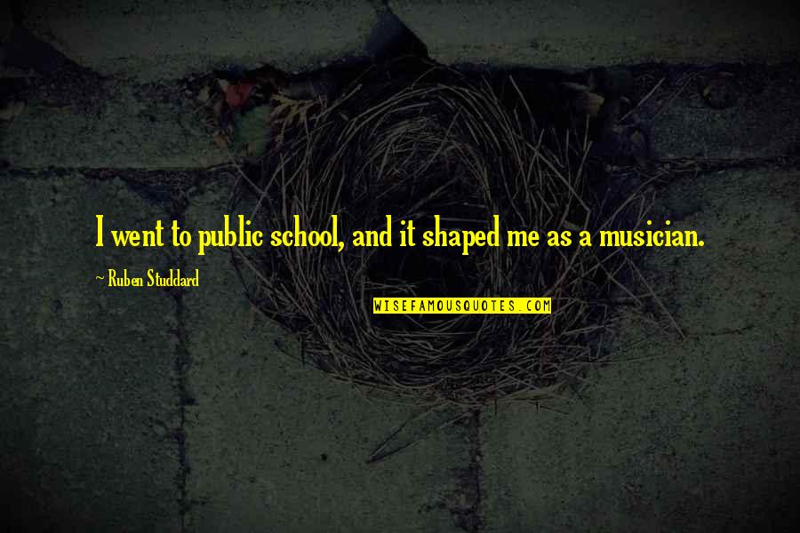 Hotei Buddha Quotes By Ruben Studdard: I went to public school, and it shaped Hotei Buddha Quotes By Ruben Studdard: I went to public school, and it shaped