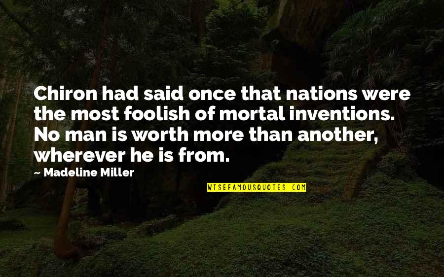 Hotel Cortez Quotes By Madeline Miller: Chiron had said once that nations were the Hotel Cortez Quotes By Madeline Miller: Chiron had said once that nations were the