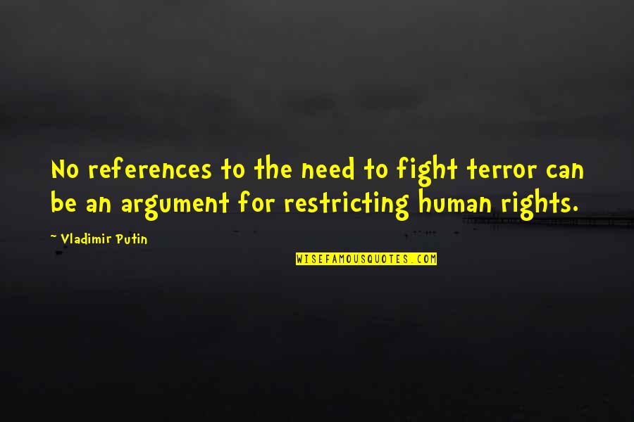 Hotellings T2 Quotes By Vladimir Putin: No references to the need to fight terror