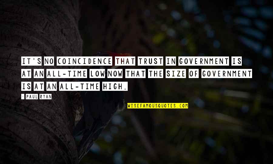 Hotels Famous Quotes By Paul Ryan: It's no coincidence that trust in government is