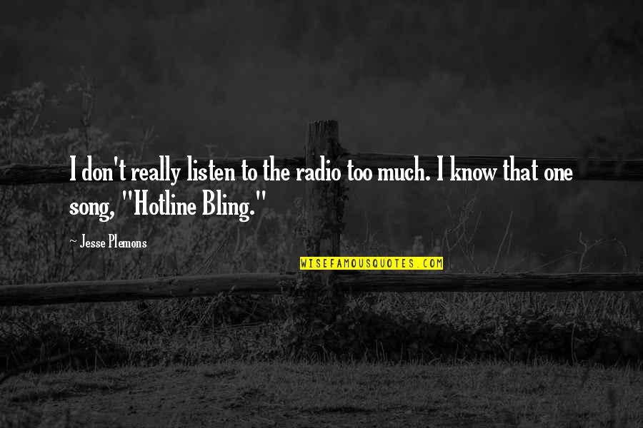 Hotline Bling Quotes By Jesse Plemons: I don't really listen to the radio too