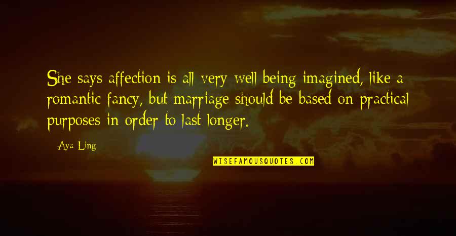Hotschaft Quotes By Aya Ling: She says affection is all very well being Hotschaft Quotes By Aya Ling: She says affection is all very well being