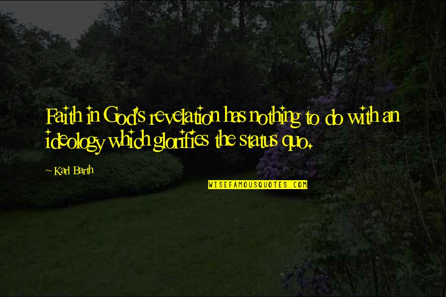 Hottenstein Mansion Quotes By Karl Barth: Faith in God's revelation has nothing to do