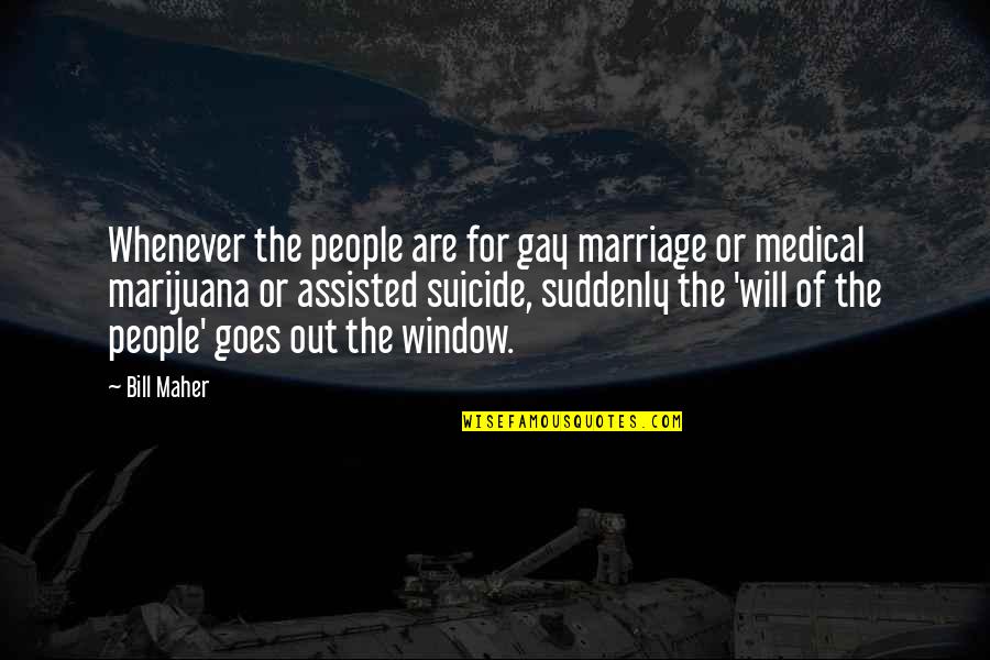 Hoturoa Quotes By Bill Maher: Whenever the people are for gay marriage or Hoturoa Quotes By Bill Maher: Whenever the people are for gay marriage or