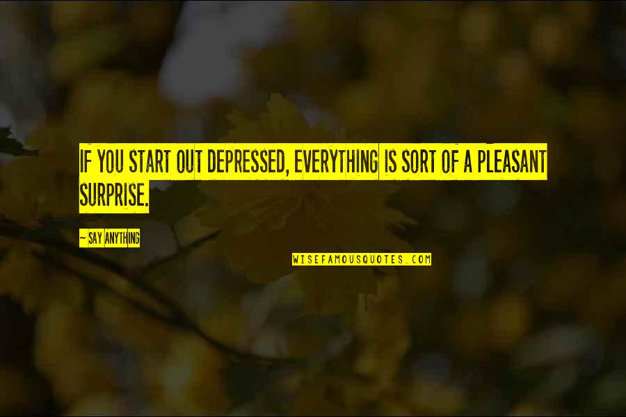 Houdek Hudebn Quotes By Say Anything: If you start out depressed, everything is sort