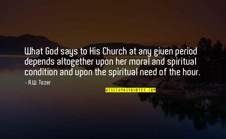 Hour What Quotes By A.W. Tozer: What God says to His Church at any