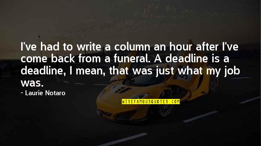 Hour What Quotes By Laurie Notaro: I've had to write a column an hour