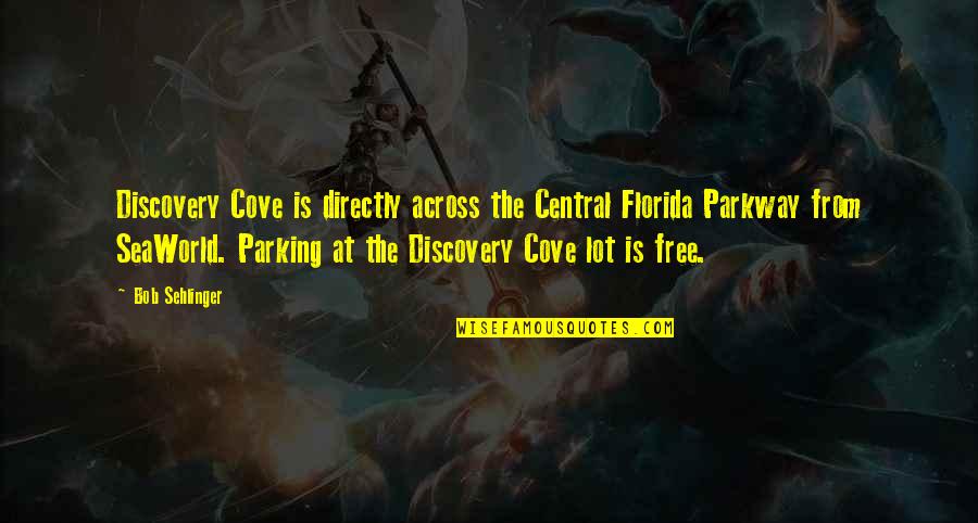 Hourigan Quotes By Bob Sehlinger: Discovery Cove is directly across the Central Florida