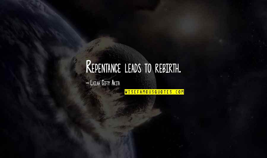Hourihan Belted Quotes By Lailah Gifty Akita: Repentance leads to rebirth.