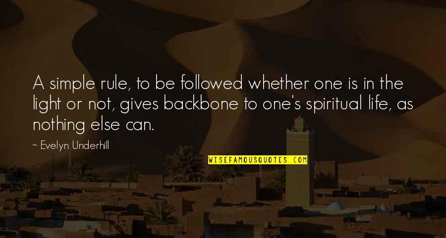 Hoursakes Quotes By Evelyn Underhill: A simple rule, to be followed whether one Hoursakes Quotes By Evelyn Underhill: A simple rule, to be followed whether one