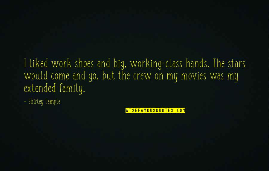 Hourse Quotes By Shirley Temple: I liked work shoes and big, working-class hands.