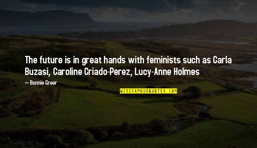 House Greyjoy Quotes By Bonnie Greer: The future is in great hands with feminists House Greyjoy Quotes By Bonnie Greer: The future is in great hands with feminists