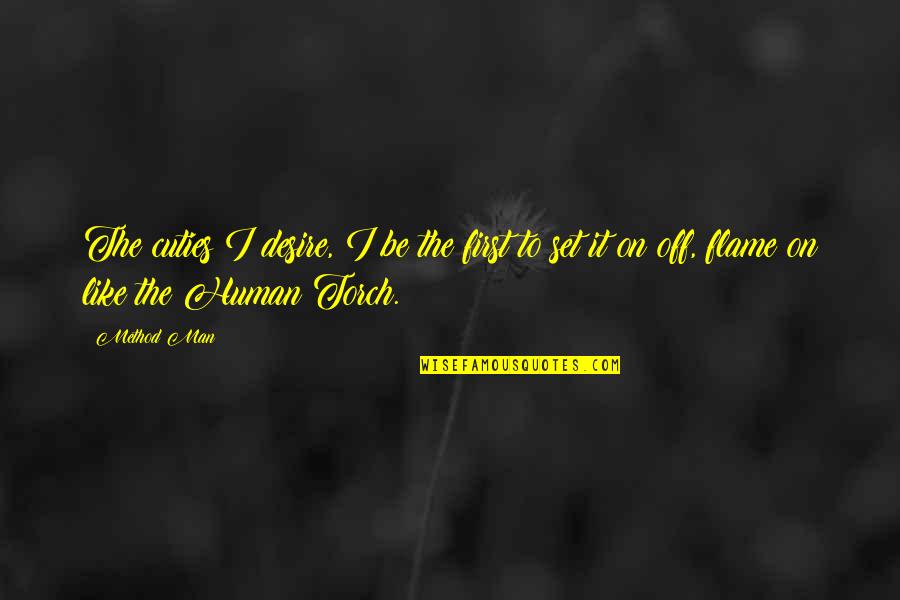 House Insurance Best Quotes By Method Man: The cuties I desire, I be the first