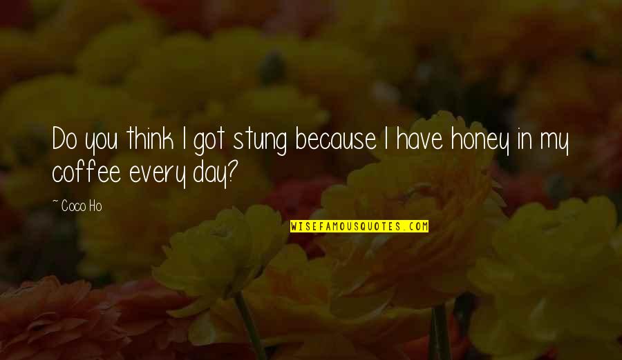 House Md Insensitive Quotes By Coco Ho: Do you think I got stung because I