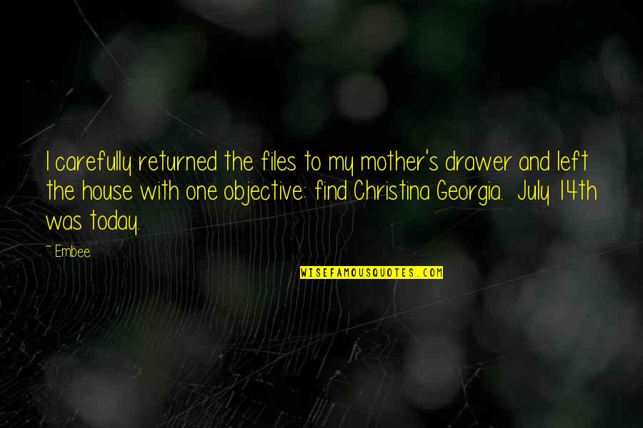 House Mother Quotes By Embee: I carefully returned the files to my mother's House Mother Quotes By Embee: I carefully returned the files to my mother's