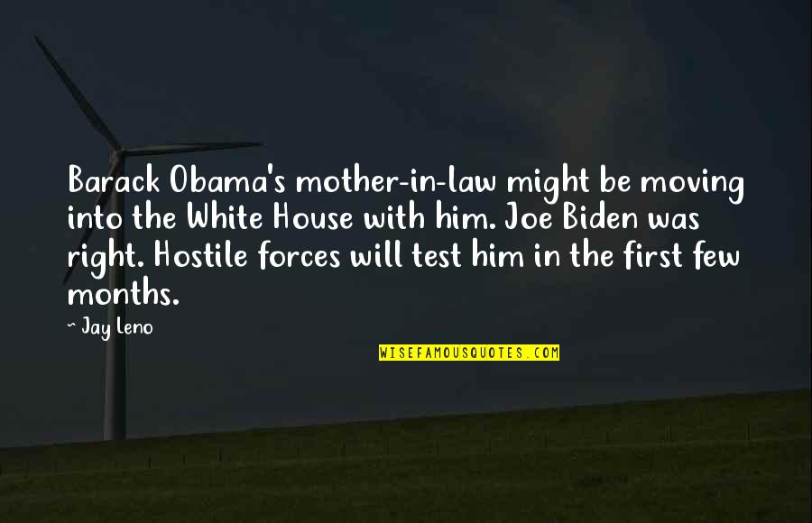 House Mother Quotes By Jay Leno: Barack Obama's mother-in-law might be moving into the