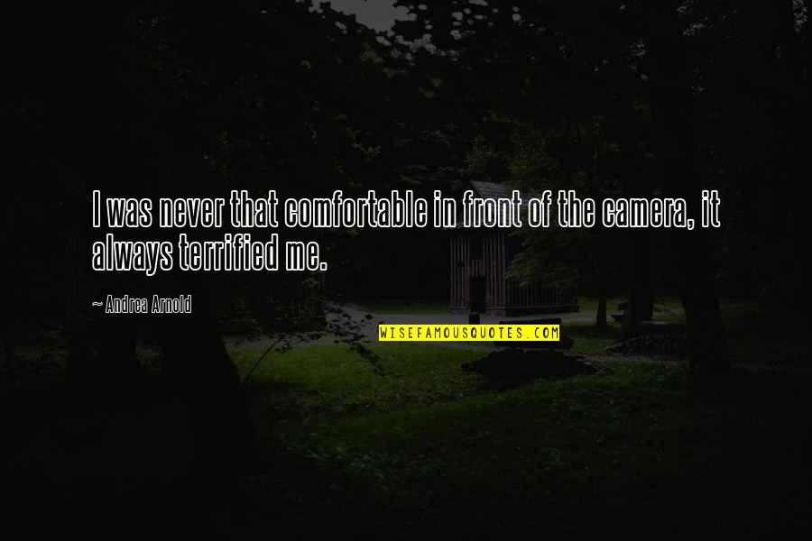 House Of Cards Remy Danton Quotes By Andrea Arnold: I was never that comfortable in front of