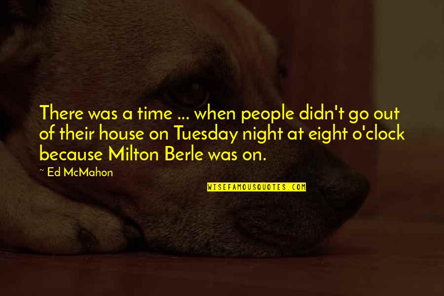 House Of Night Quotes By Ed McMahon: There was a time ... when people didn't