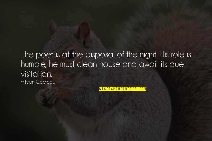 House Of Night Quotes By Jean Cocteau: The poet is at the disposal of the