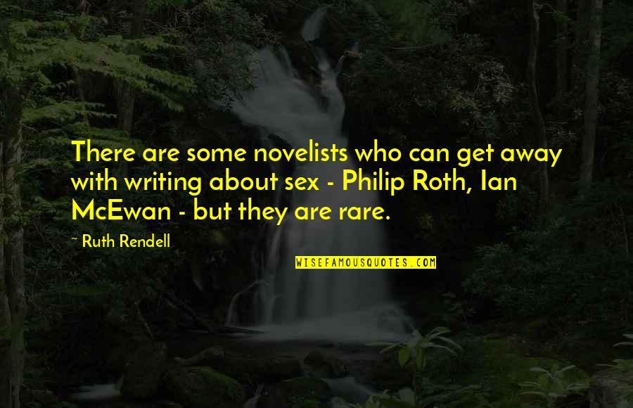 House Of Secrets Quotes By Ruth Rendell: There are some novelists who can get away House Of Secrets Quotes By Ruth Rendell: There are some novelists who can get away