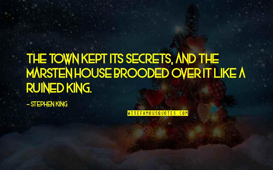 House Of Secrets Quotes By Stephen King: The town kept its secrets, and the Marsten