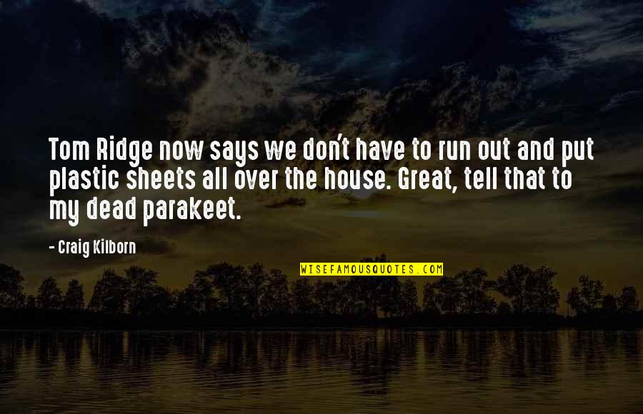 House Of The Dead Quotes By Craig Kilborn: Tom Ridge now says we don't have to House Of The Dead Quotes By Craig Kilborn: Tom Ridge now says we don't have to