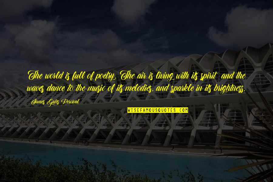 House Sparrow Quotes By James Gates Percival: The world is full of poetry. The air House Sparrow Quotes By James Gates Percival: The world is full of poetry. The air