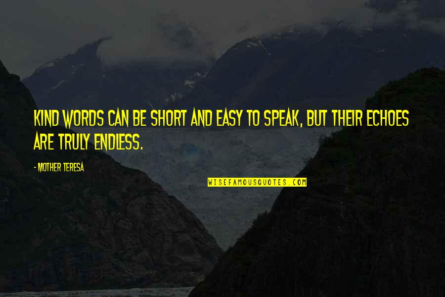 House Sparrow Quotes By Mother Teresa: Kind words can be short and easy to