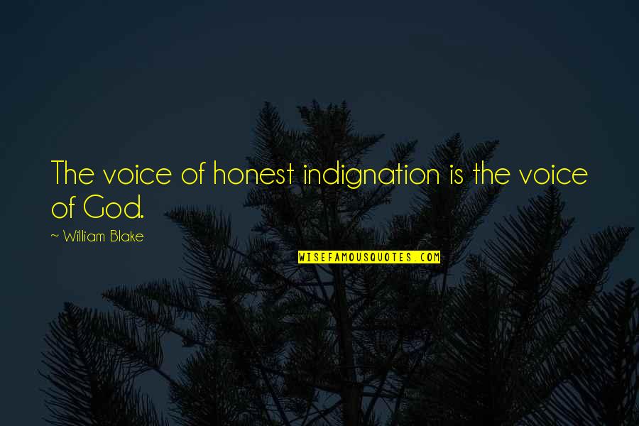 Houseboat Quotes By William Blake: The voice of honest indignation is the voice