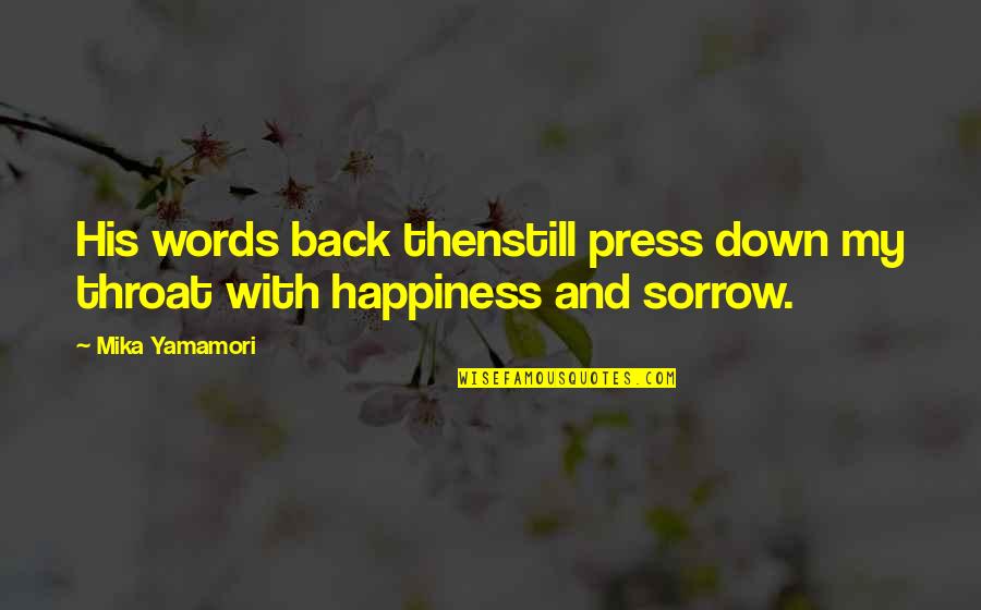 Housebroken Font Quotes By Mika Yamamori: His words back thenstill press down my throat