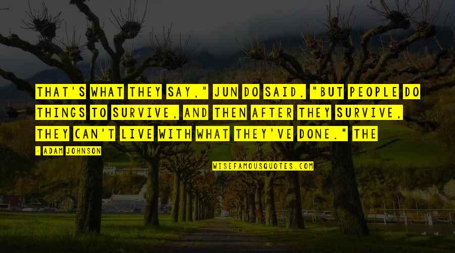 Housebuilder Quotes By Adam Johnson: That's what they say," Jun Do said. "But Housebuilder Quotes By Adam Johnson: That's what they say," Jun Do said. "But