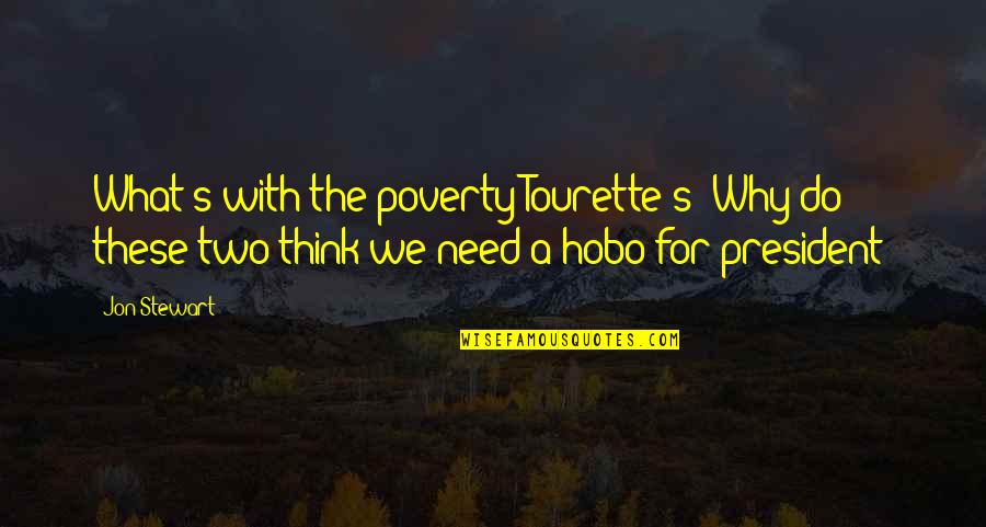 Housedogs Quotes By Jon Stewart: What's with the poverty Tourette's? Why do these Housedogs Quotes By Jon Stewart: What's with the poverty Tourette's? Why do these