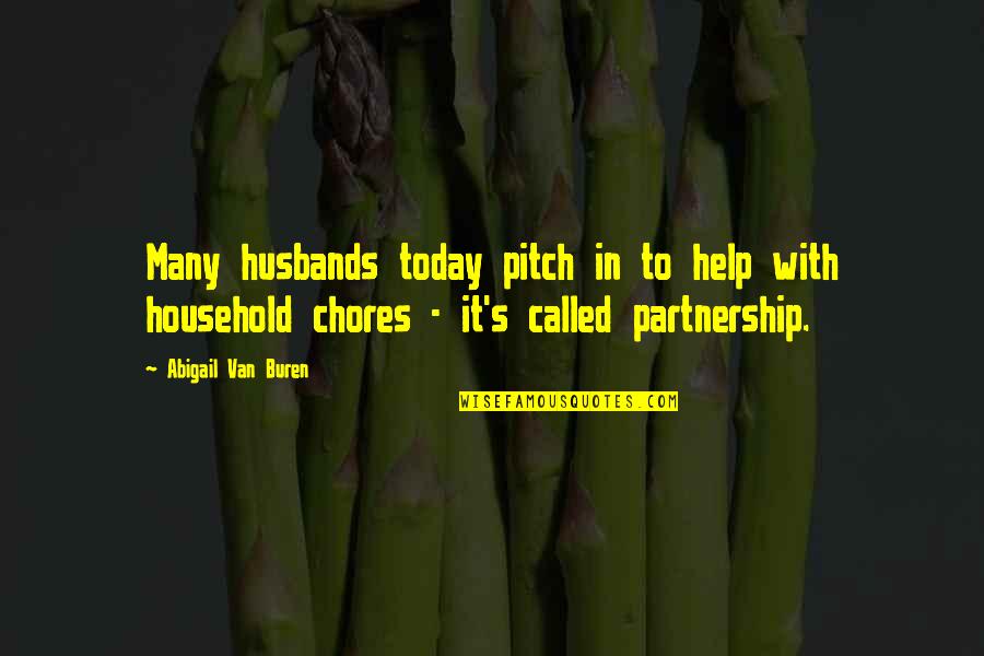 Household Chores Quotes By Abigail Van Buren: Many husbands today pitch in to help with