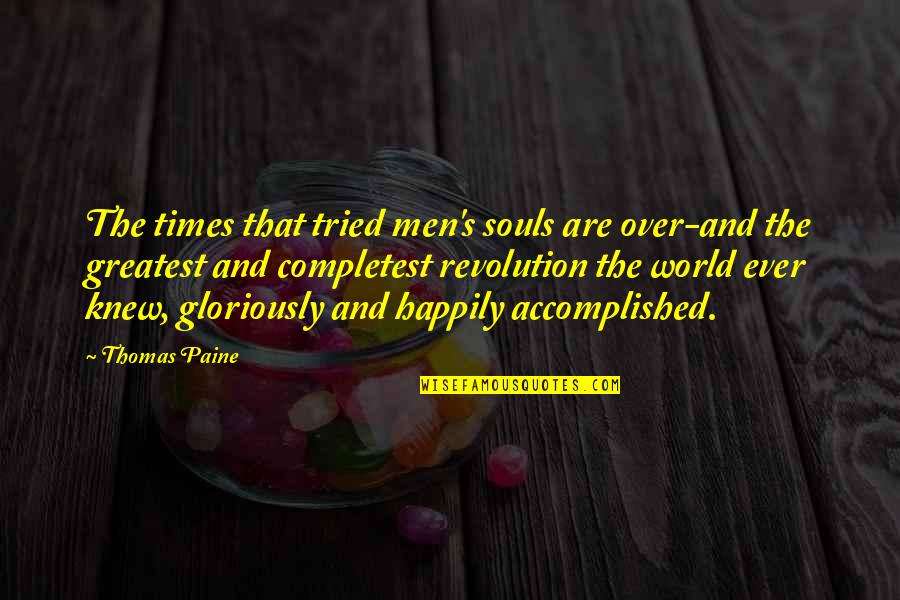 Households In Us Quotes By Thomas Paine: The times that tried men's souls are over-and Households In Us Quotes By Thomas Paine: The times that tried men's souls are over-and