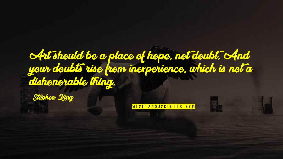 Housekeeping Motivational Quotes By Stephen King: Art should be a place of hope, not