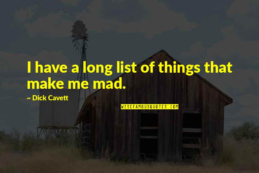 Housesdancing Quotes By Dick Cavett: I have a long list of things that