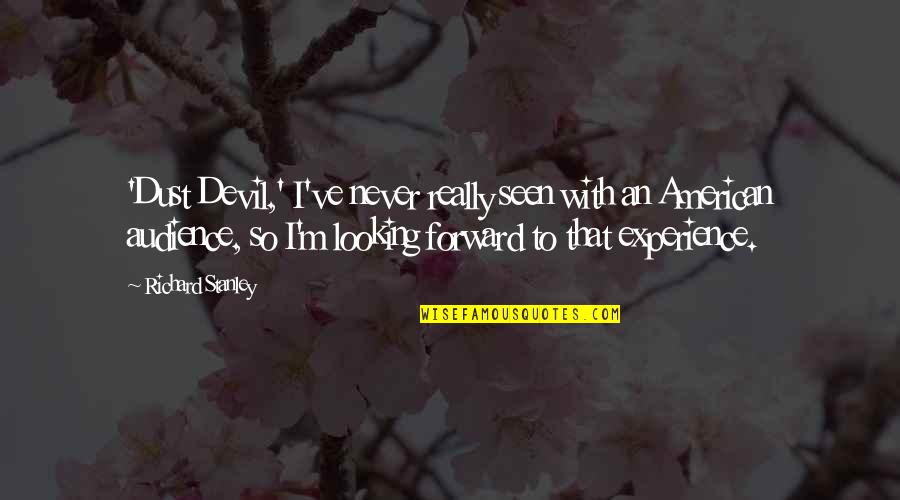 Housesdancing Quotes By Richard Stanley: 'Dust Devil,' I've never really seen with an