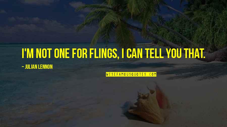 Housetop Quotes By Julian Lennon: I'm not one for flings, I can tell