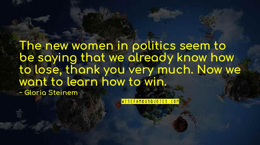 Housing Being A Human Right Quotes By Gloria Steinem: The new women in politics seem to be