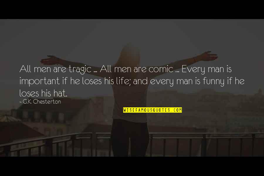 Housse De Coussin Quotes By G.K. Chesterton: All men are tragic ... All men are