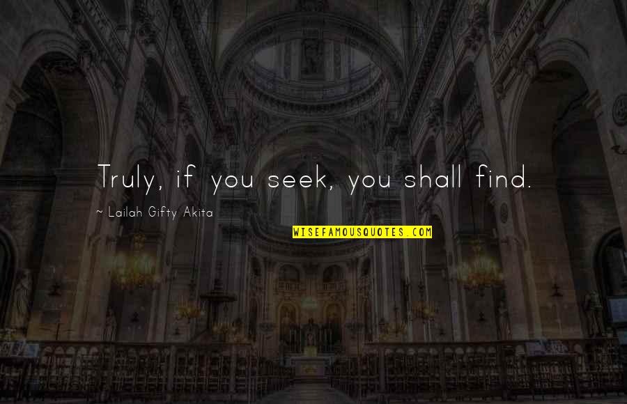 Houssein Omar Quotes By Lailah Gifty Akita: Truly, if you seek, you shall find. Houssein Omar Quotes By Lailah Gifty Akita: Truly, if you seek, you shall find.