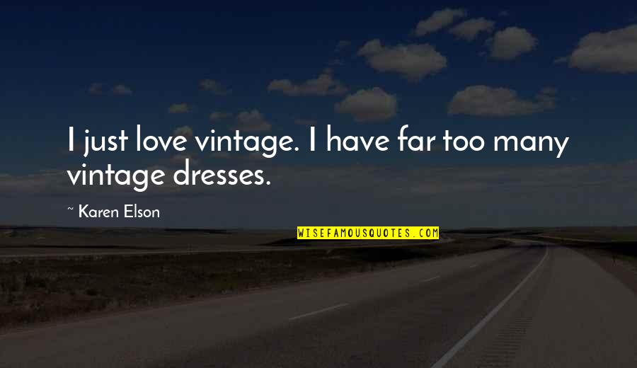 Houston Windshield Quotes By Karen Elson: I just love vintage. I have far too