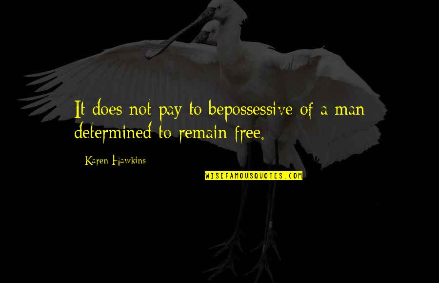 Houtenbrinks Waterloo Quotes By Karen Hawkins: It does not pay to bepossessive of a