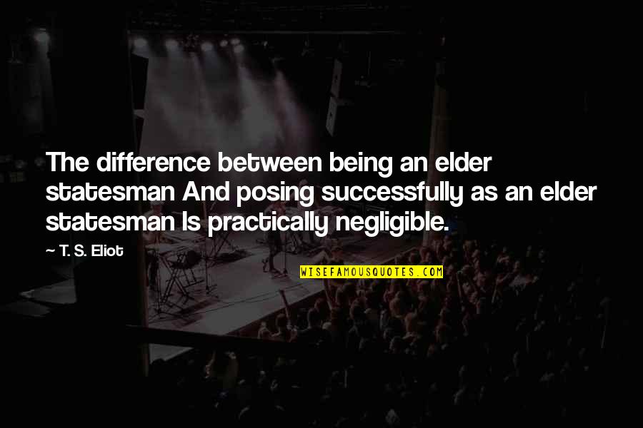 Hovanes Oganesyan Quotes By T. S. Eliot: The difference between being an elder statesman And