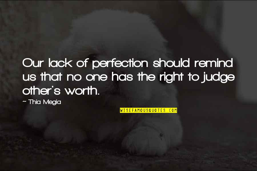 Hovanesian Quotes By Thia Megia: Our lack of perfection should remind us that