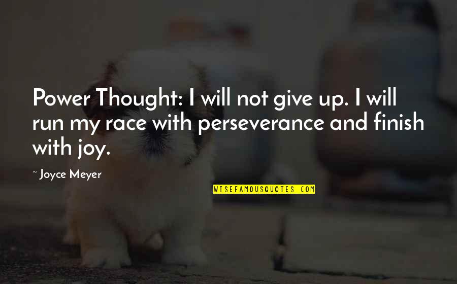 Hovedpine Quotes By Joyce Meyer: Power Thought: I will not give up. I Hovedpine Quotes By Joyce Meyer: Power Thought: I will not give up. I