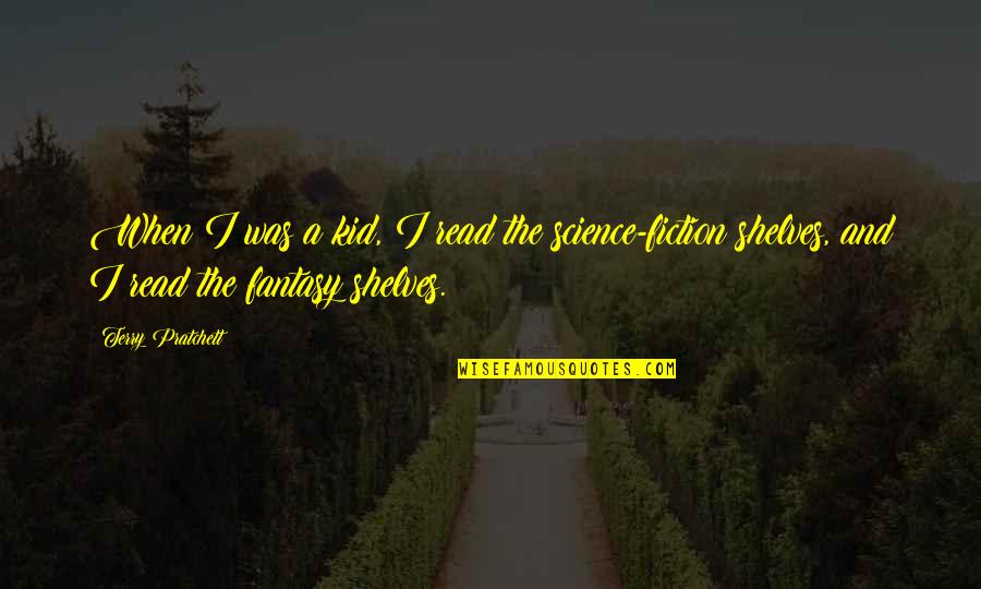 Hovedpine Quotes By Terry Pratchett: When I was a kid, I read the Hovedpine Quotes By Terry Pratchett: When I was a kid, I read the